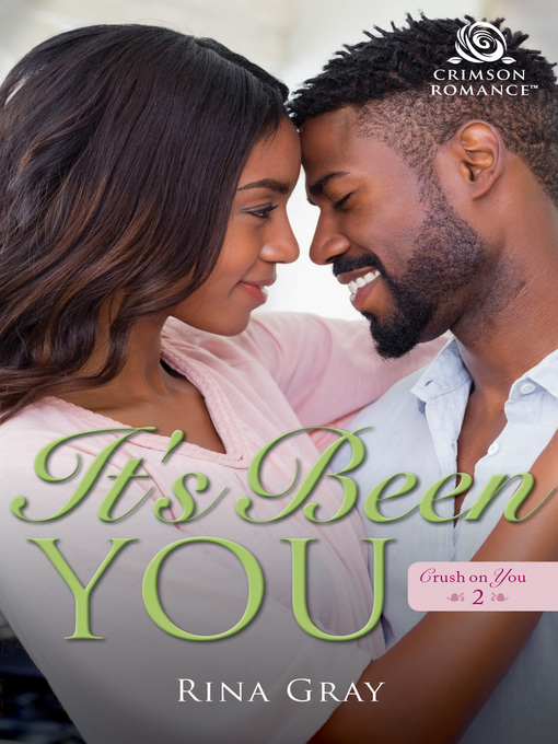 Title details for It's Been You by Rina Gray - Available